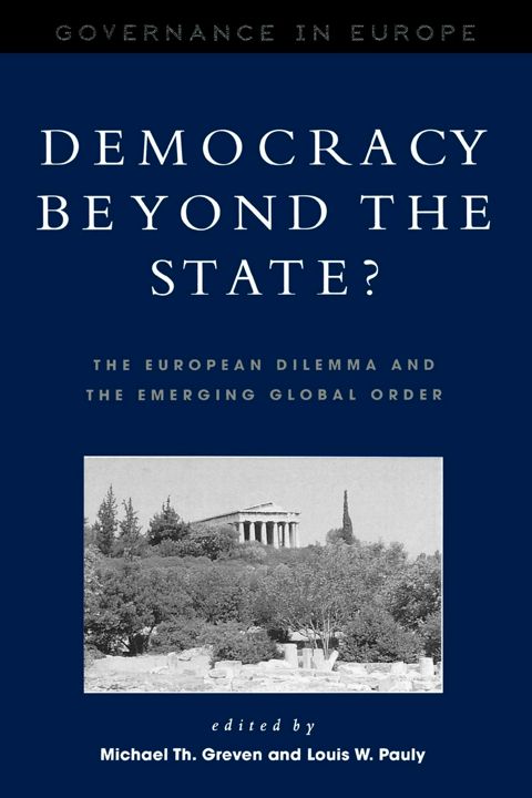 Democracy Beyond the State?. The European Dilemma and the Emerging Global Order: The European Dil...