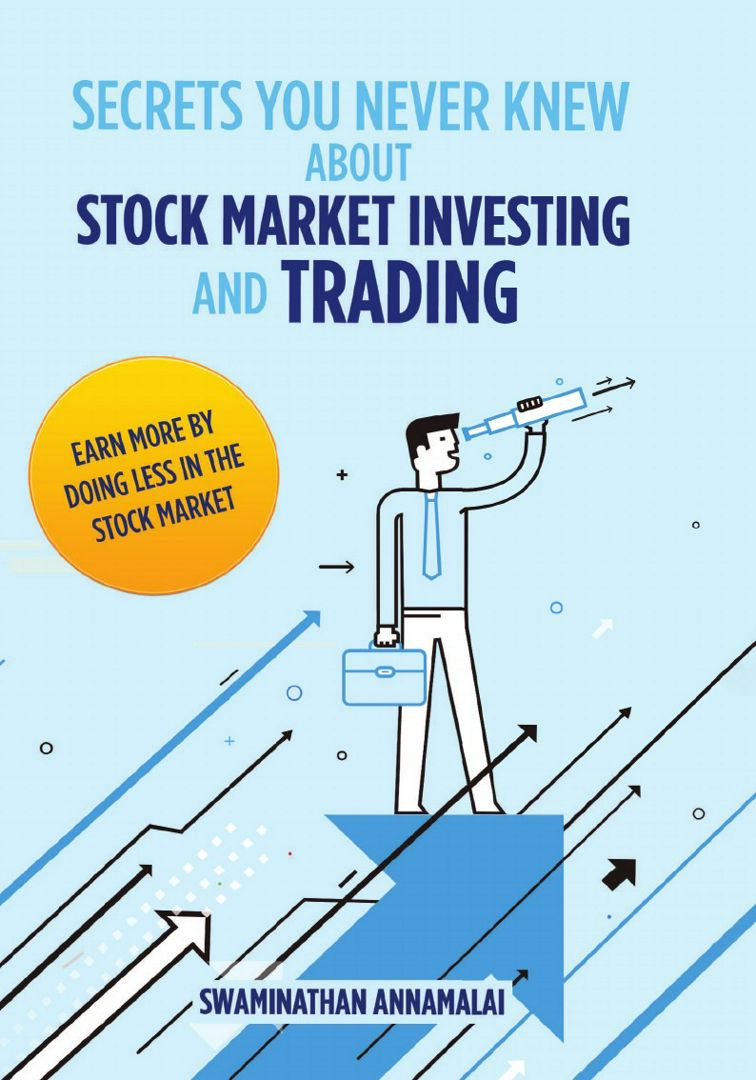 Secrets You Never Knew About Stock Market Investing and Trading. Earn More by Doing Less in the S...