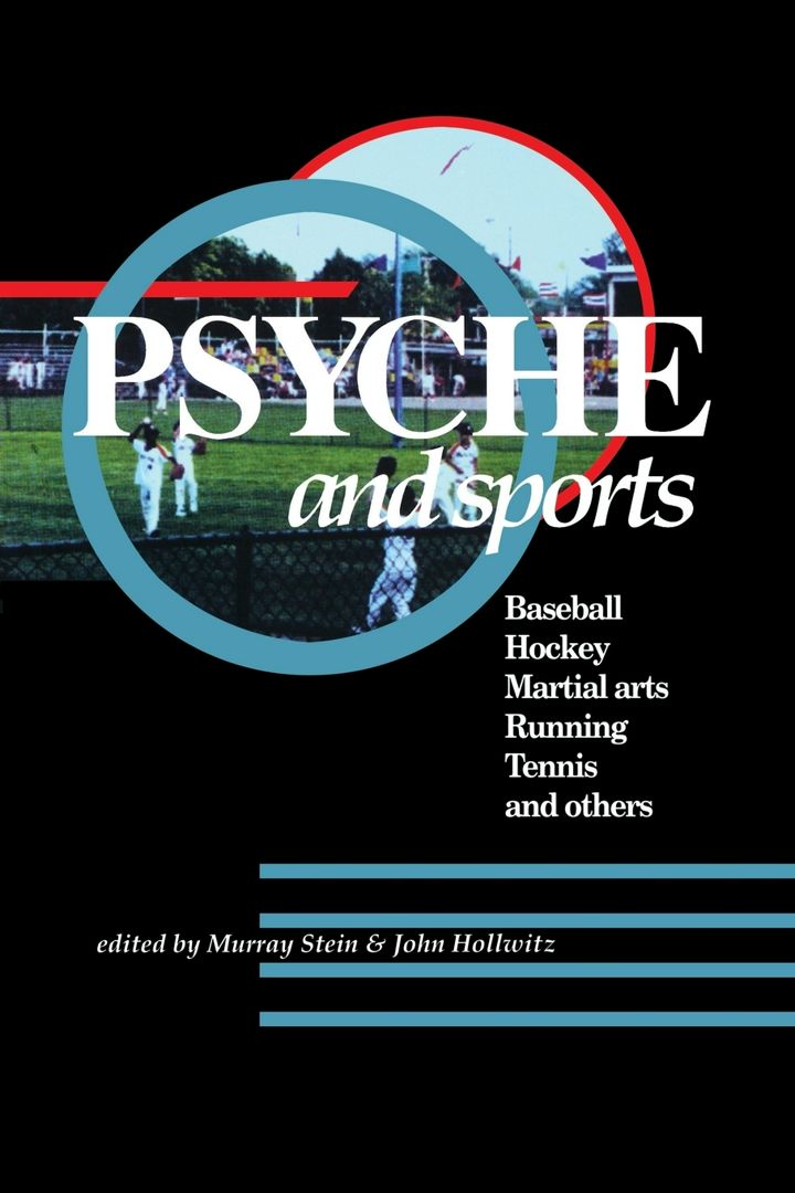 Psyche and Sports. Baseball, Hockey, Martial Arts, Running, Swimming, Tennis and Others