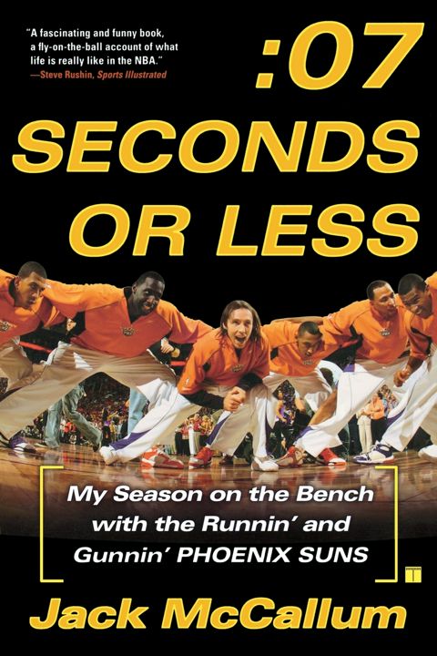 Seven Seconds or Less. My Season on the Bench with the Runnin' and Gunnin' Phoenix Suns