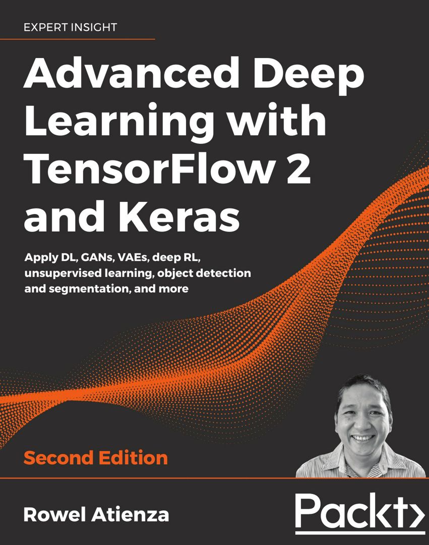 Advanced deep learning with tensorflow 2 and keras second edition
