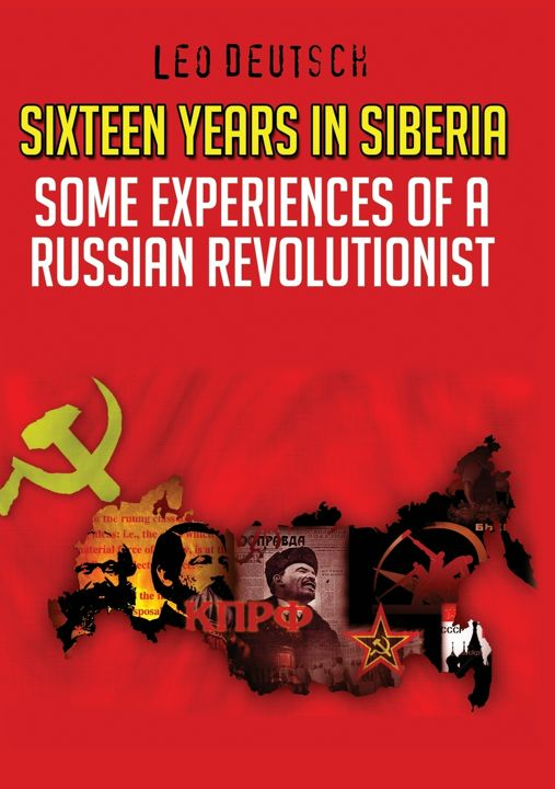Sixteen Years in Siberia. Some experiences of a Russian Revolutionist