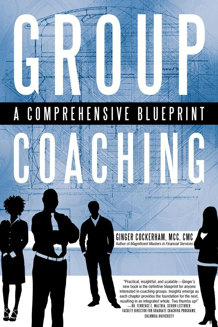 Group Coaching. A Comprehensive Blueprint