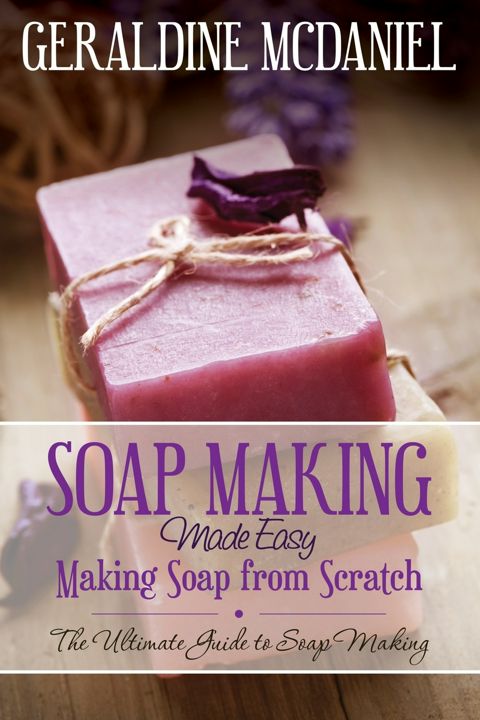 Soap Making Made Easy. Making Soap from Scratch