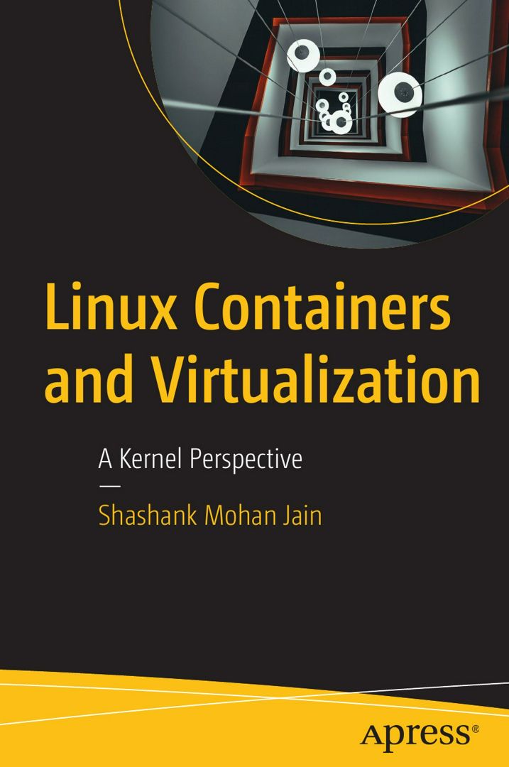 Linux containers and virtualization a kernel perspective shashank