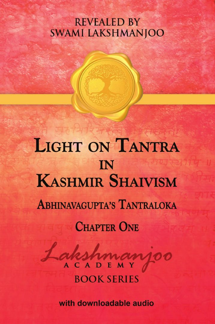 Light on Tantra in Kashmir Shaivism. : Chapter One of Abhinavagupta's Tantraloka