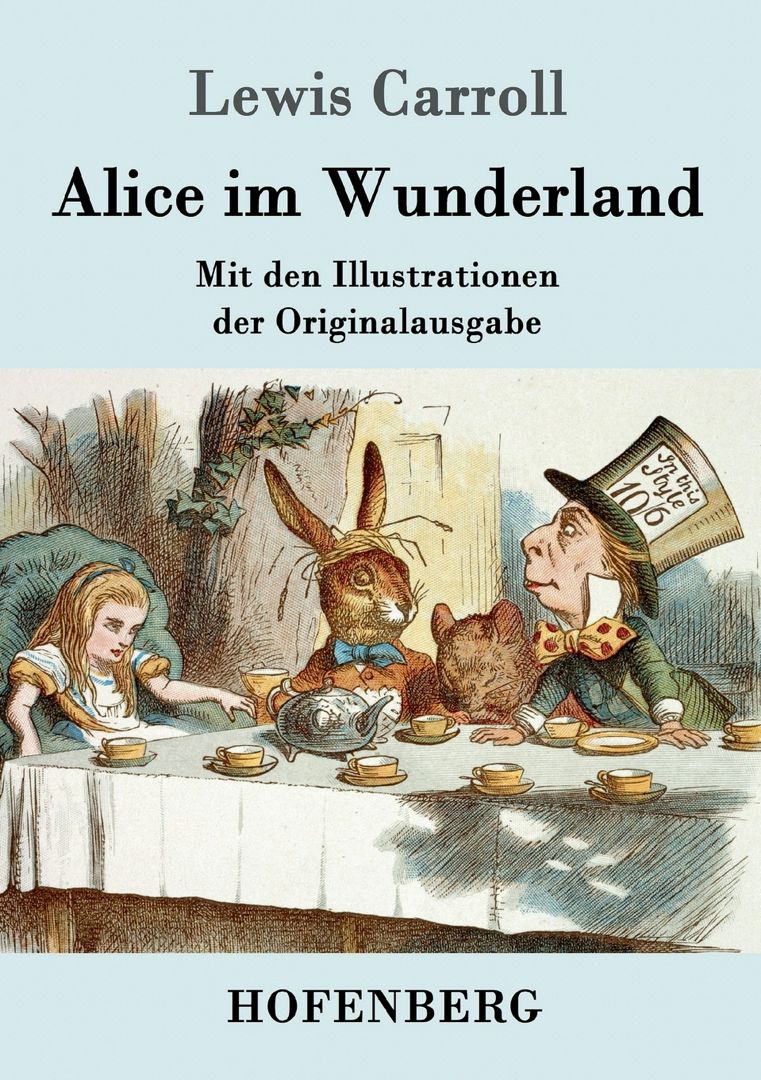 Alice im Wunderland. Mit den Illustrationen der Originalausgabe von John Tenniel
