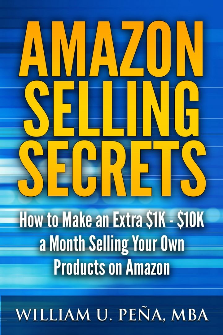 Amazon Selling Secrets. How to Make an Extra 1K 10K a Month Selling