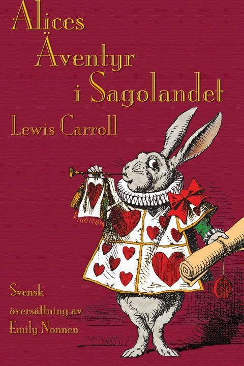 Alices Äventyr i Sagolandet. Alice's Adventures in Wonderland in Swedish