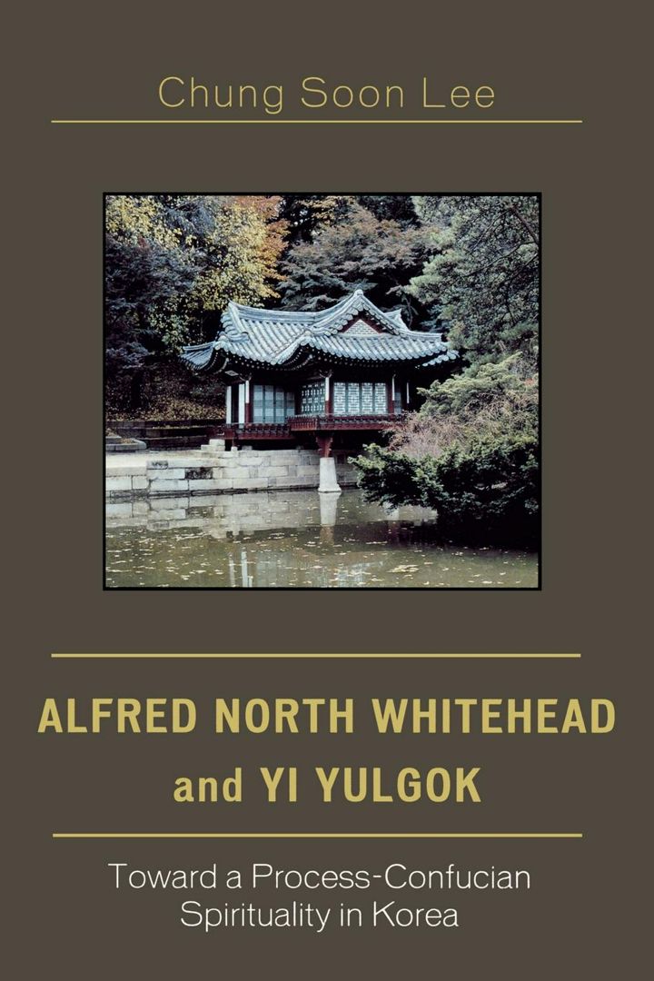 Alfred North Whitehead and Yi Yulgok. Toward a Process-Confucian Spirituality in Korea