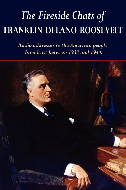 The Fireside Chats of Franklin Delano Roosevelt