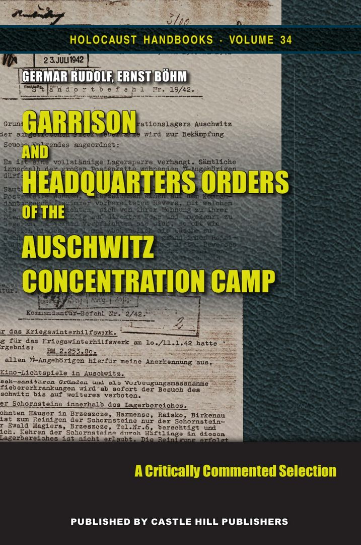 Garrison and Headquarters Orders of the Auschwitz Concentration Camp. A Critically Commented Sele...