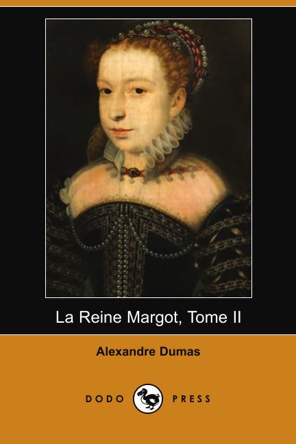 La Reine Margot, Tome II (Dodo Press)