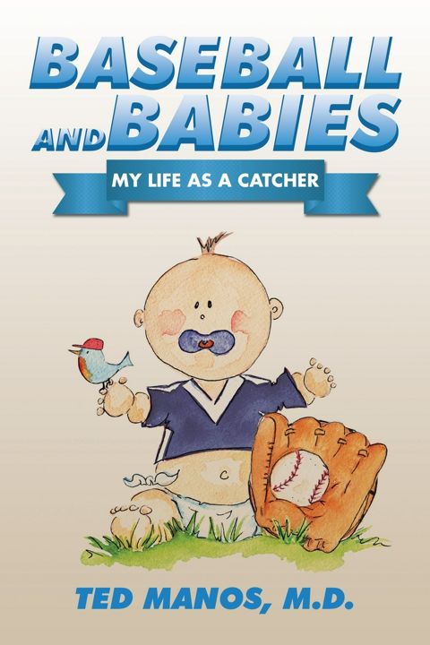 Baseball and Babies. My Life as a Catcher