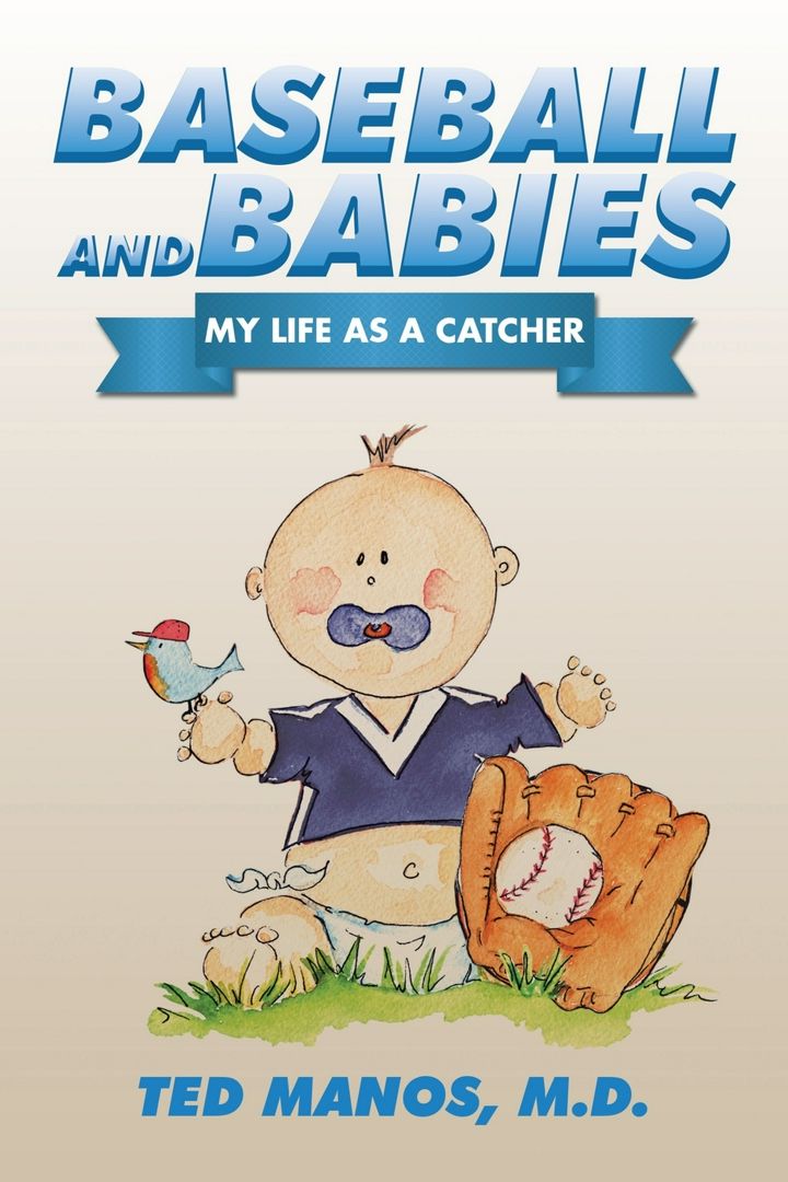 Baseball and Babies. My Life as a Catcher