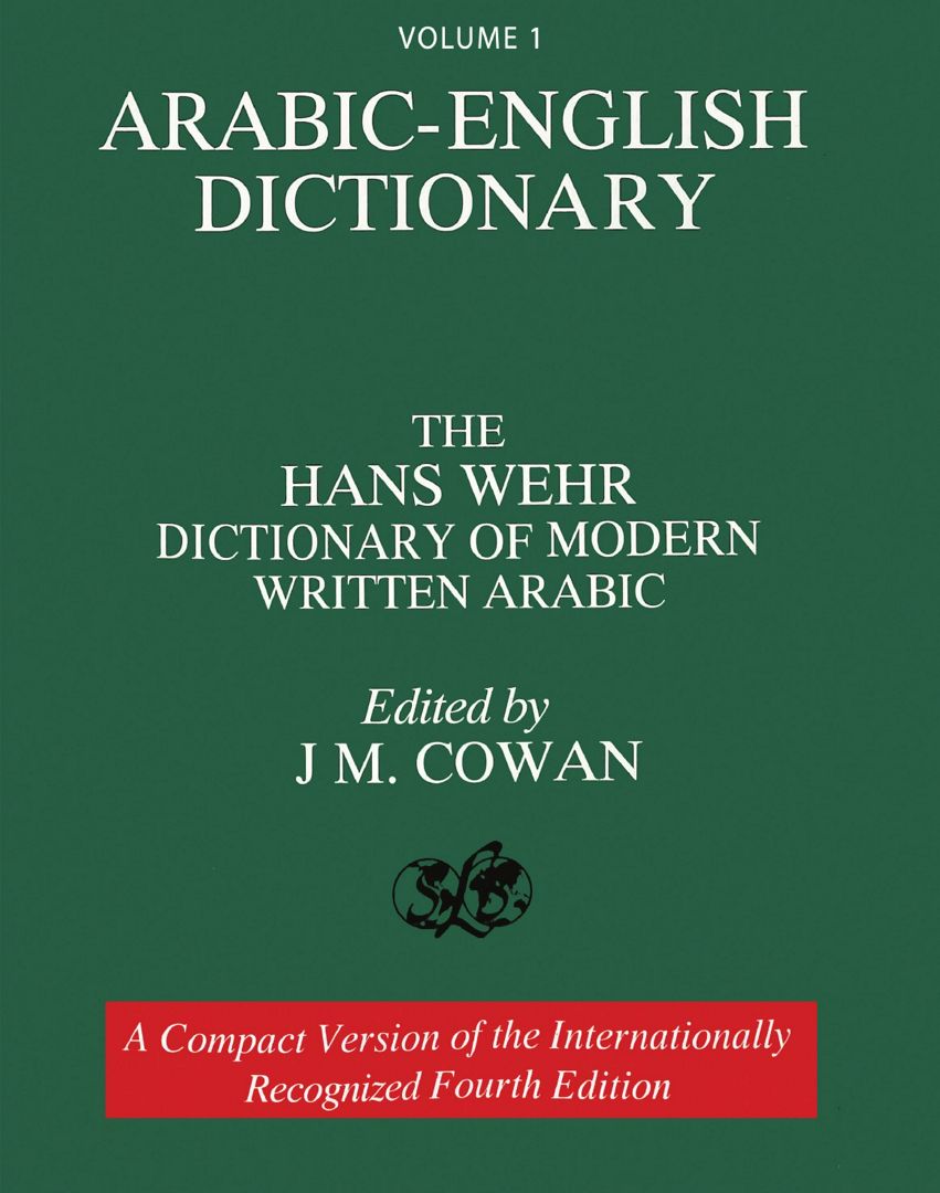 Volume 1. Arabic-English Dictionary: The Hans Wehr Dictionary of Modern Written Arabic. Fourth Ed...
