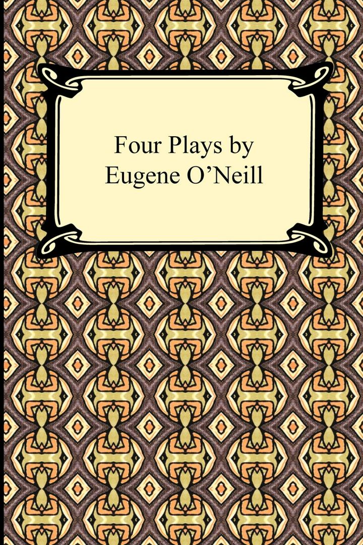 Four Plays by Eugene O'Neill