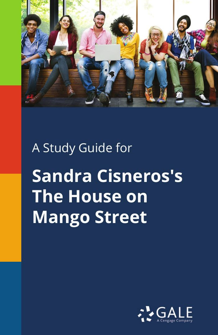 A Study Guide for Sandra Cisneros's The House on Mango Street