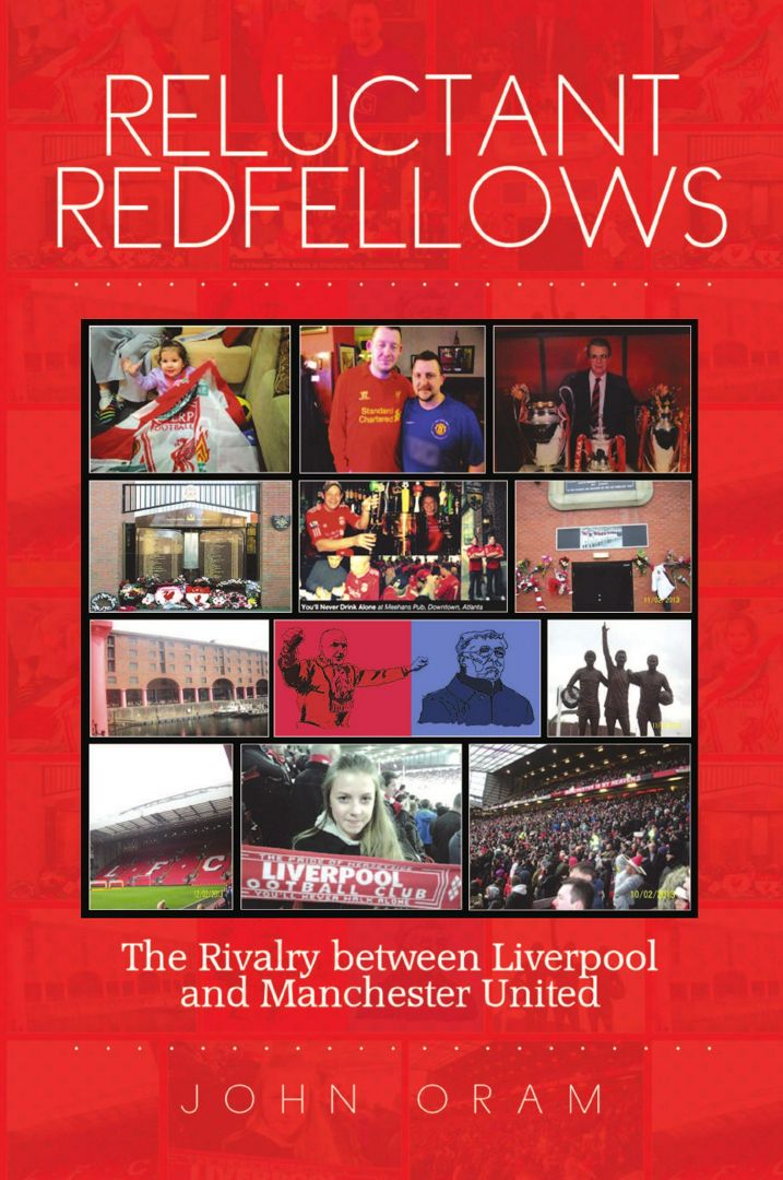 Reluctant Redfellows. The Rivalry Between Liverpool and Manchester United