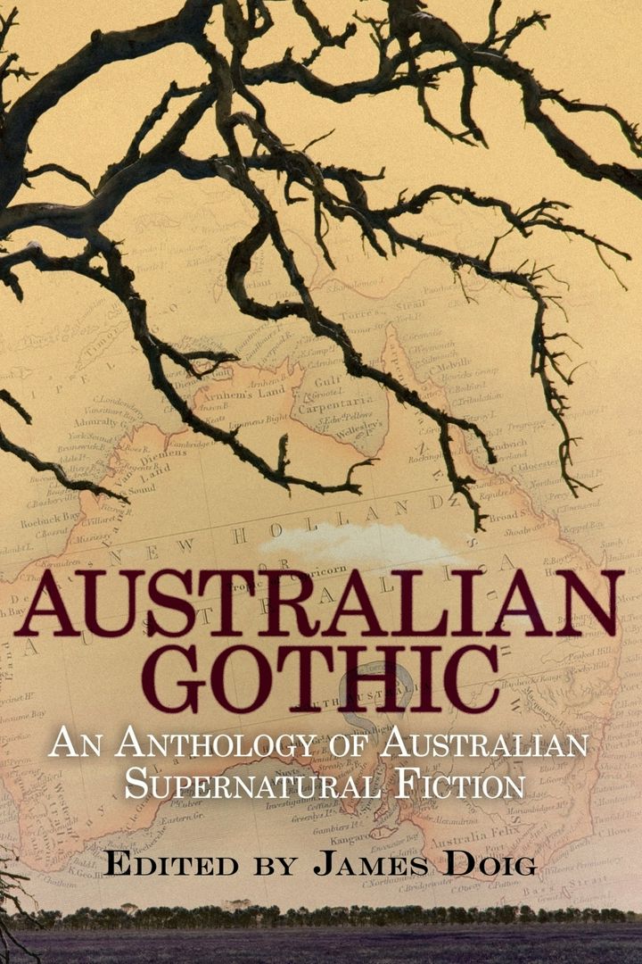 Australian Gothic. An Anthology of Australian Supernatural Fiction