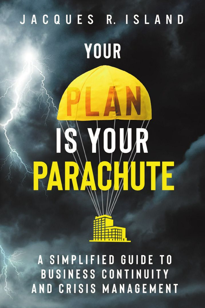 Your Plan Is Your Parachute A Simplified Guide To Business Continuity And Crisis Management 1099