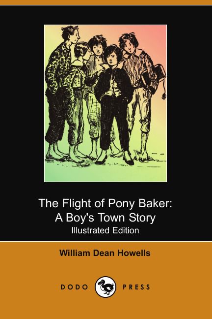 The Flight of Pony Baker. A Boy's Town Story (Illustrated Edition) (Dodo Press)