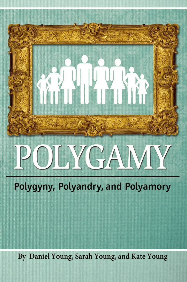 Polygamy. Polygyny, Polyandry, and Polyamory