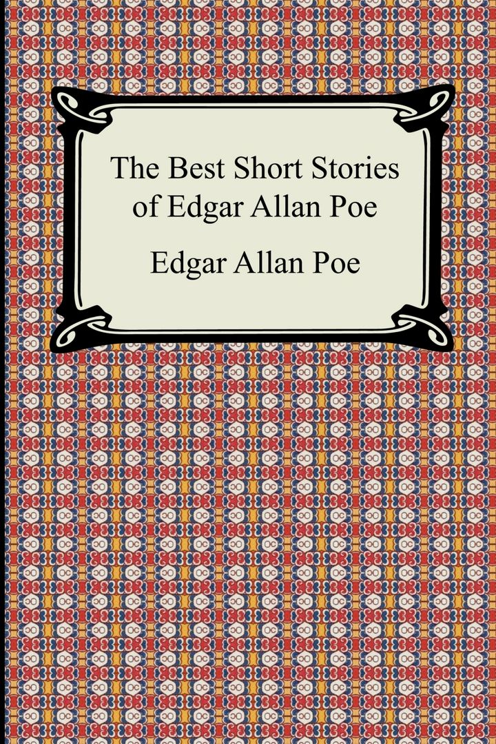 The Best Short Stories of Edgar Allan Poe. (The Fall of the House of Usher, the Tell-Tale Heart a...