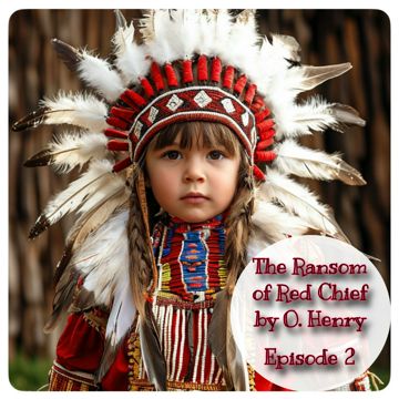 O. Henry, The Ransom of Red Chief, Episode 2 - О. Генри - слушать аудио ...