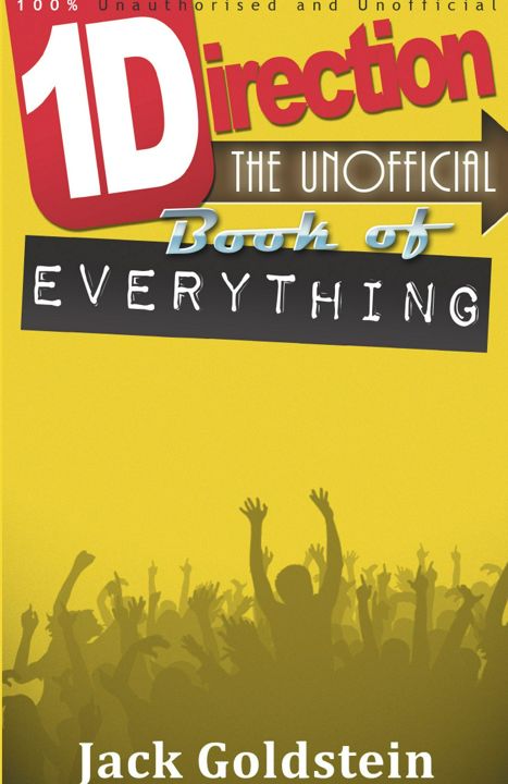 One Direction - The Unofficial Book of Everything