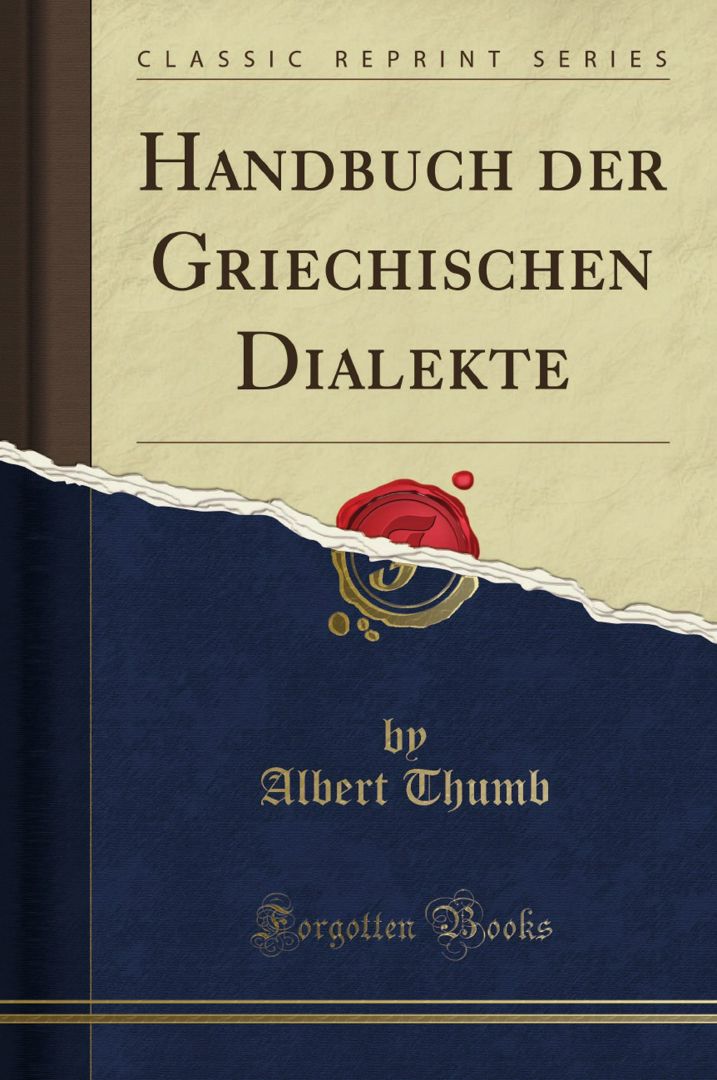 Handbuch der Griechischen Dialekte (Classic Reprint)