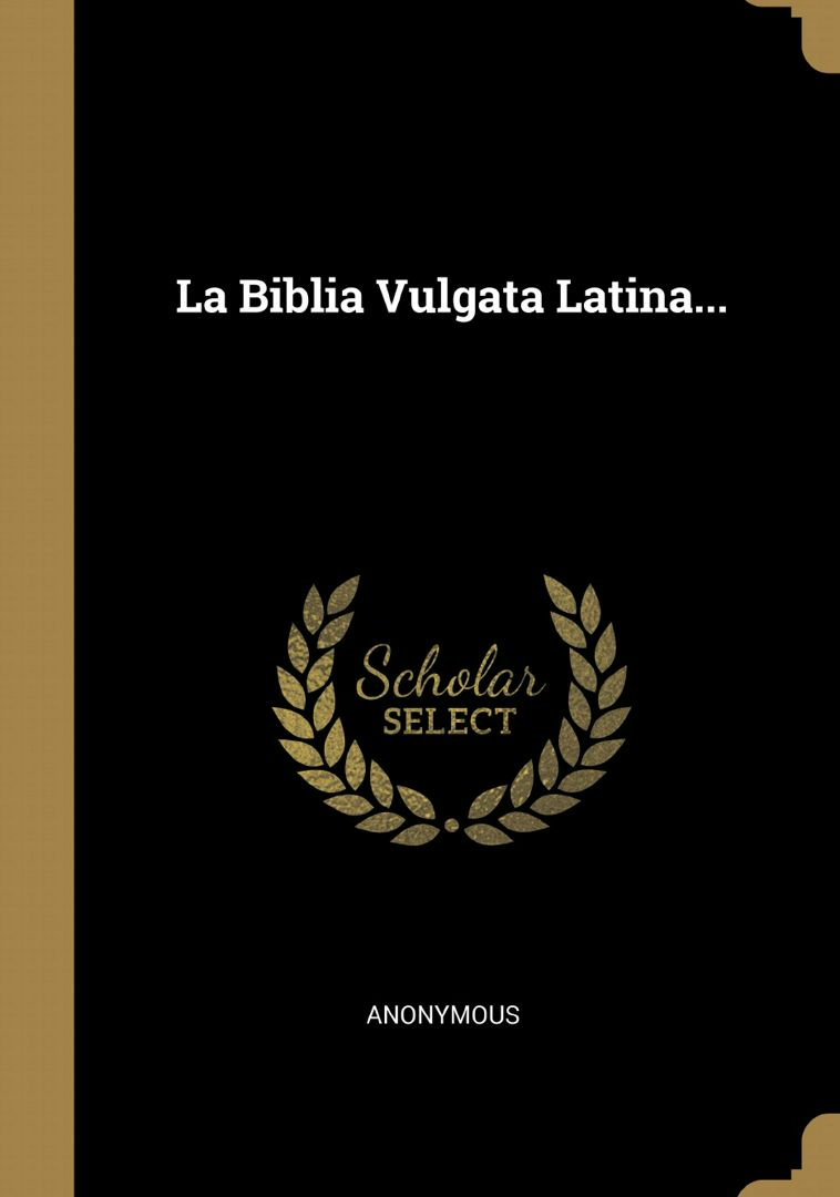 La Biblia Vulgata Latina...