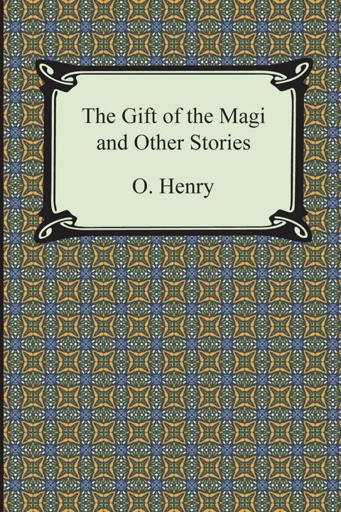 The Gift of the Magi and Other Short Stories