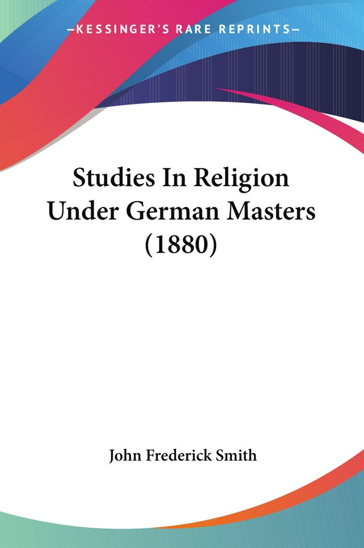 Studies In Religion Under German Masters (1880)