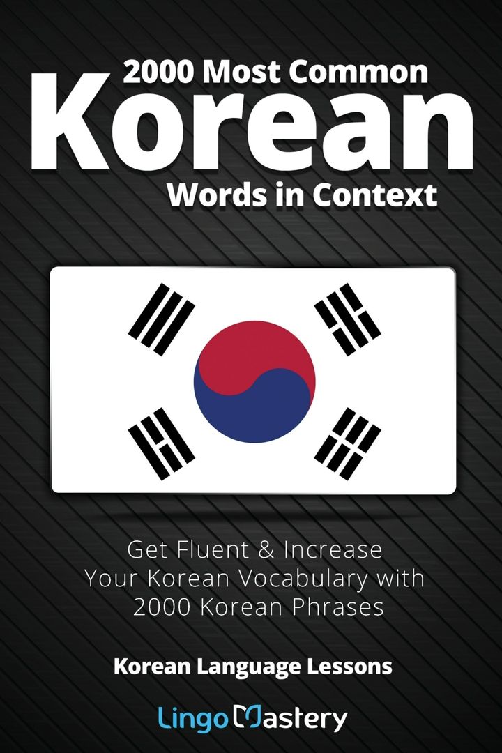 2000 Most Common Korean Words in Context. 2000 самых распространенных корейских слов в контексте:...