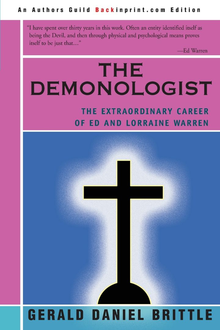 The Demonologist. The Extraordinary Career of Ed and Lorraine Warren