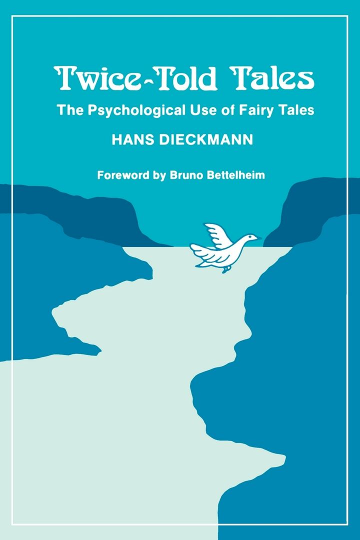 Twice-Told Tales. The Psychological Use of Fairy Tales