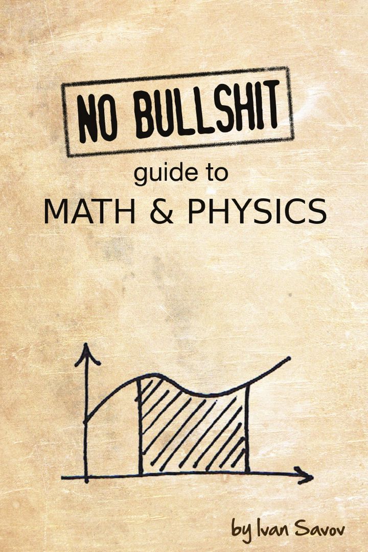 No Bullshit Guide to Math and Physics