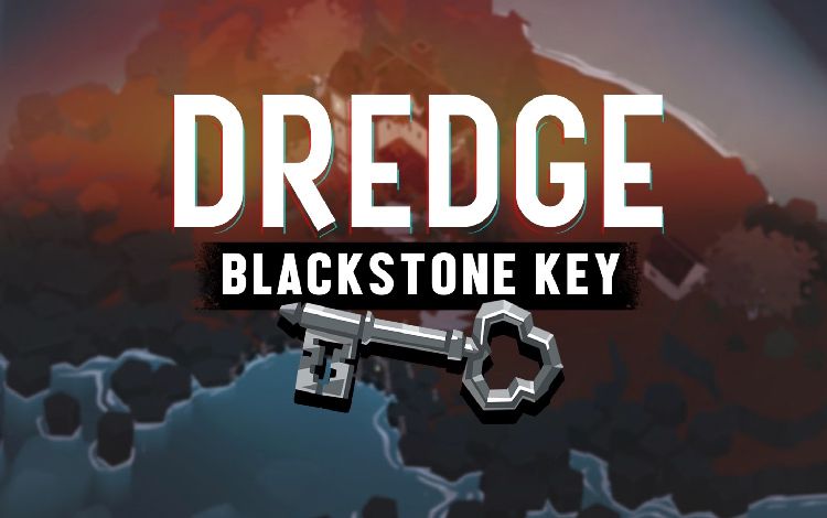 DREDGE - Blackstone Key