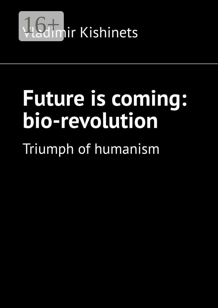 Future is coming: bio-revolution