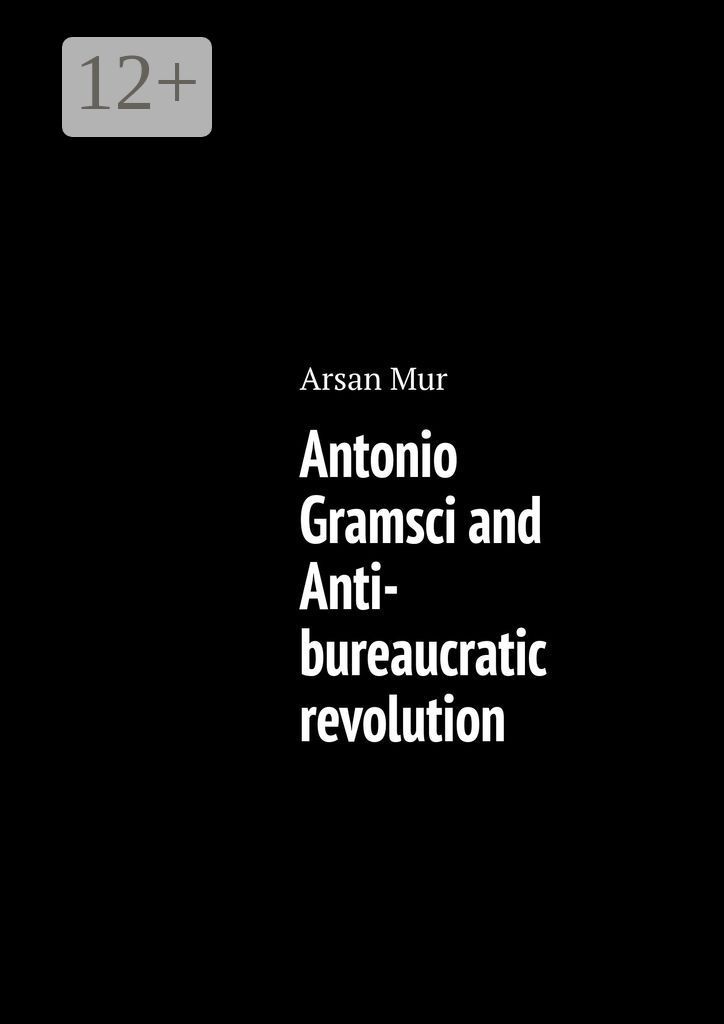 Antonio Gramsci and Anti-bureaucratic revolution