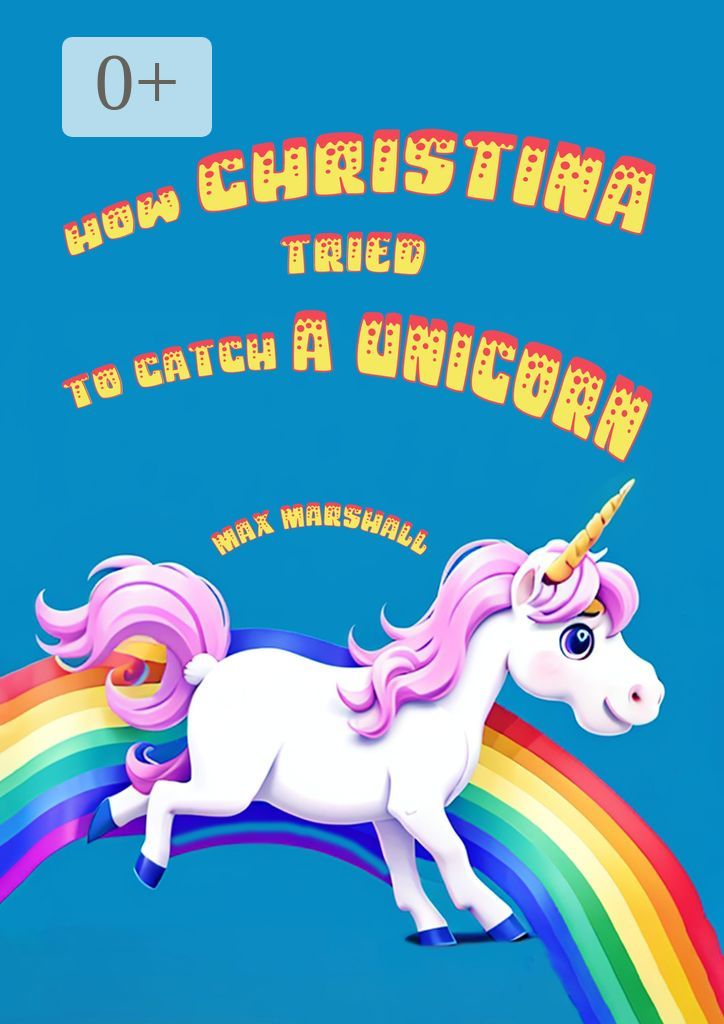 How Christina tried to catch a unicorn
