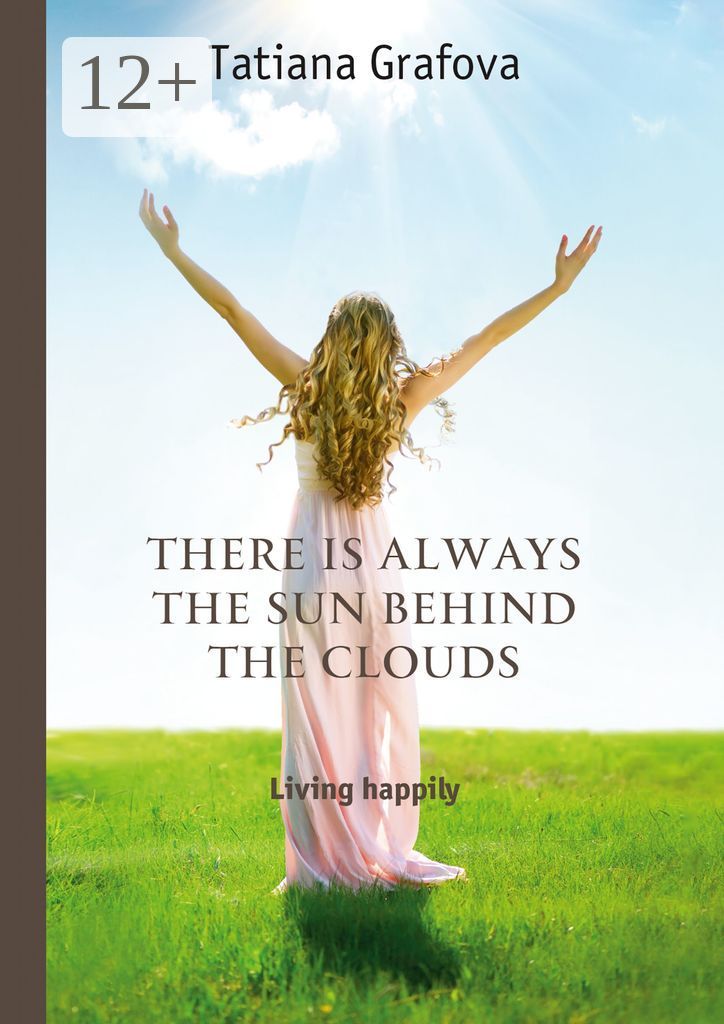 There is always the sun behind the clouds