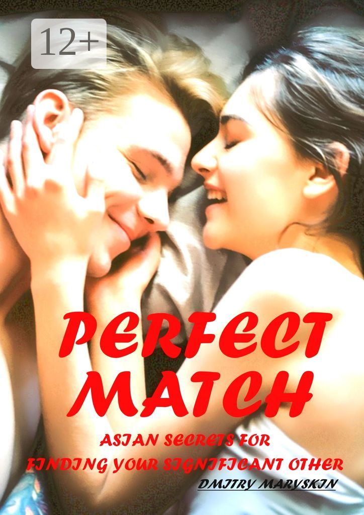 Perfect Match: Asian Secrets for Finding Your Significant Other