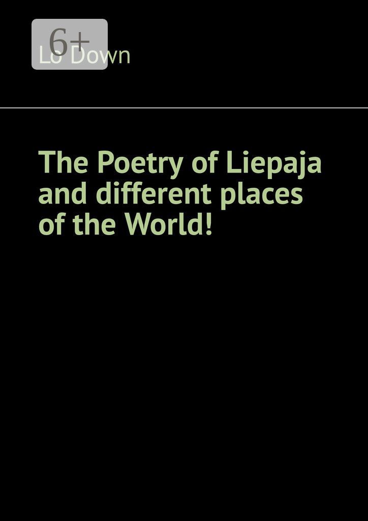 The Poetry of Liepaja and different places of the World!