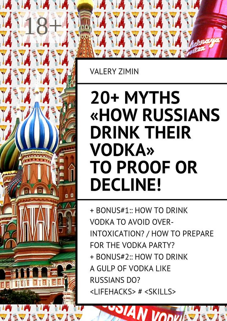 20+ Myths "How Russians drink their vodka" to proof or decline!