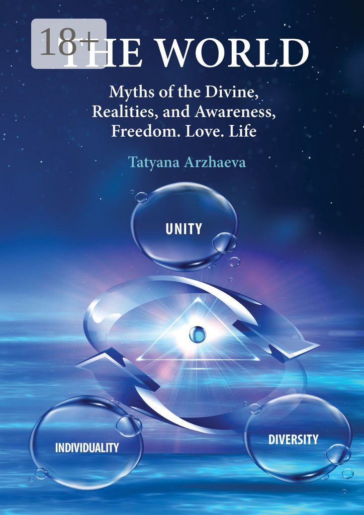The World. Myths of the Divine, Realities, and Awareness
