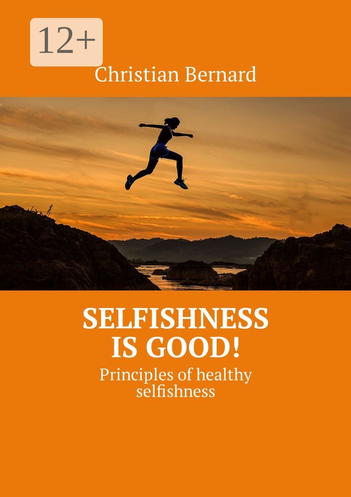 Selfishness is good!