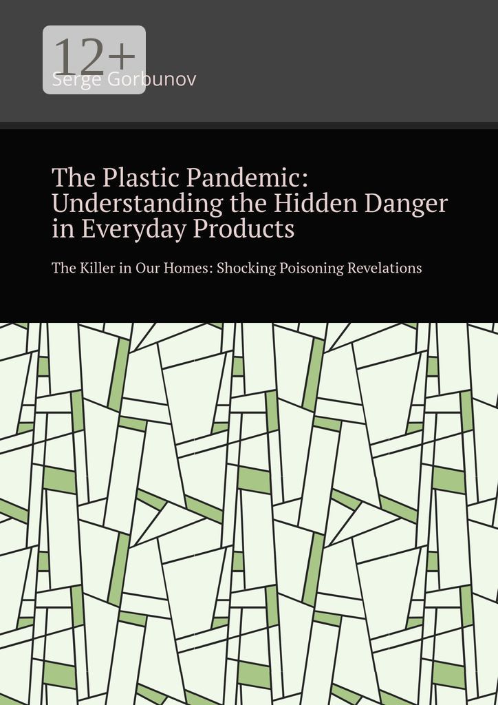 The plastic pandemic: Understanding the hidden danger in everyday products